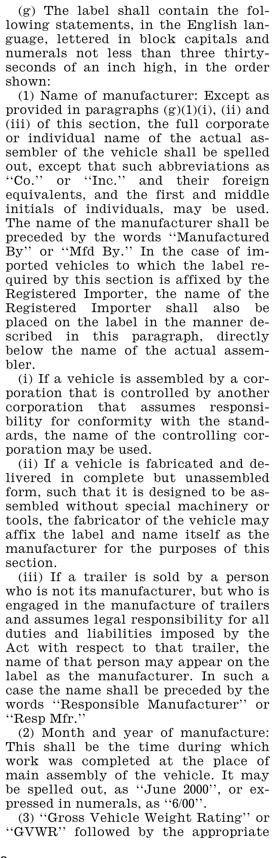 49 CFR 567.4(g): the certification label lists, in order, Manufactured By or Mfd By and the assembler, the month and year of manufacture, and the gross vehicle weight rating